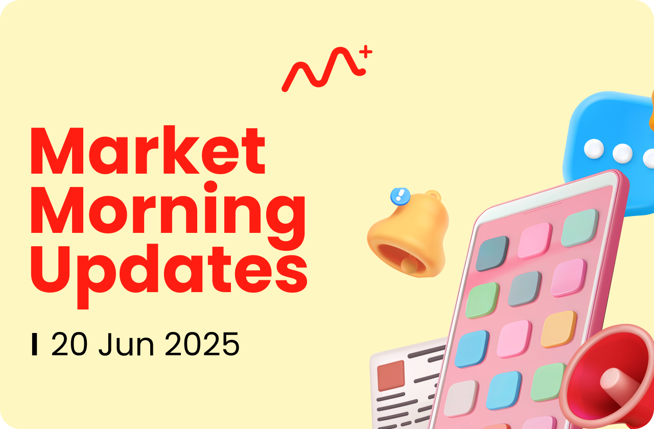 Market Morning Updates | 20Jun 2025