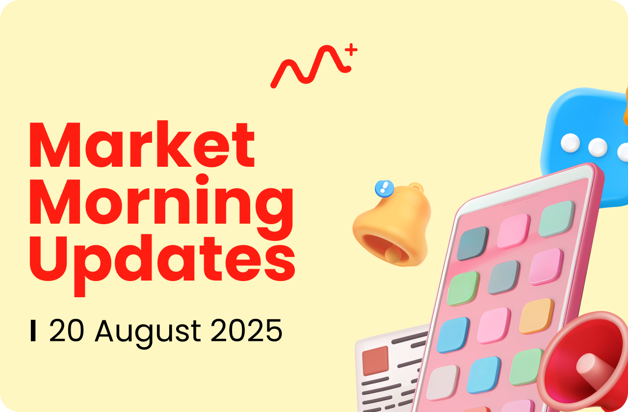Market Morning Updates | 20 August 2025