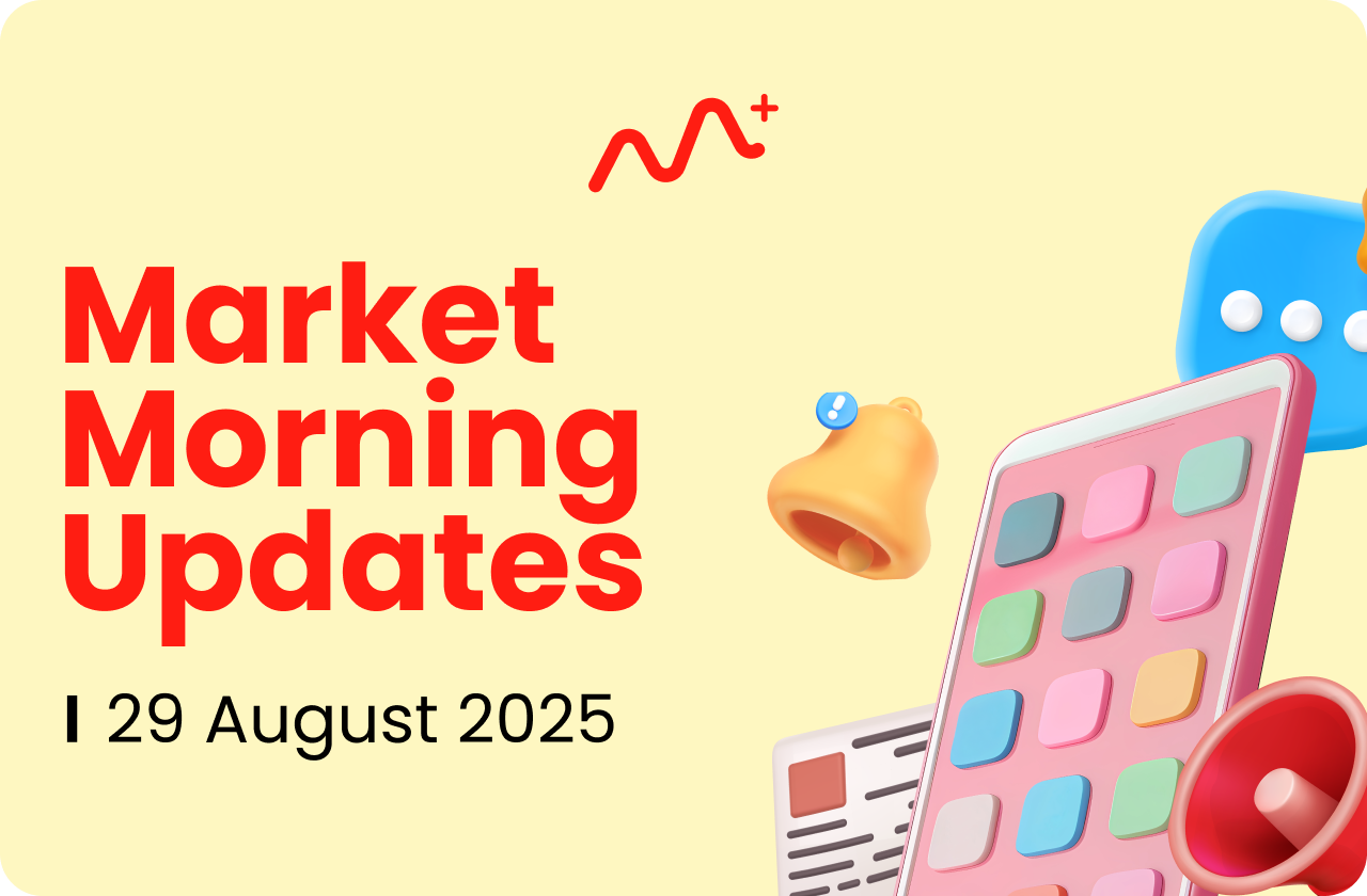 Market Morning Updates | 29 August 2025