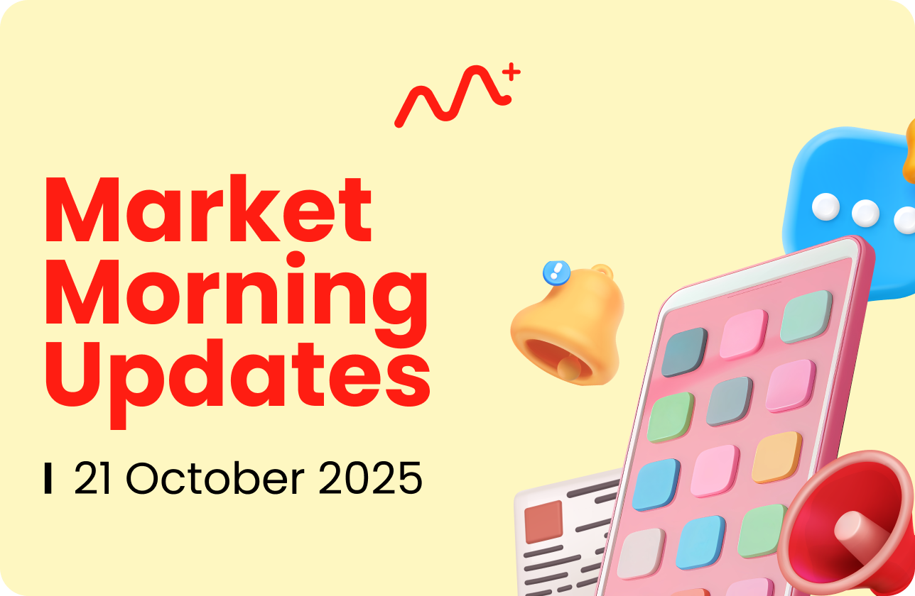 Market Morning Updates | 21 October 2025